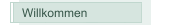 Willkommen